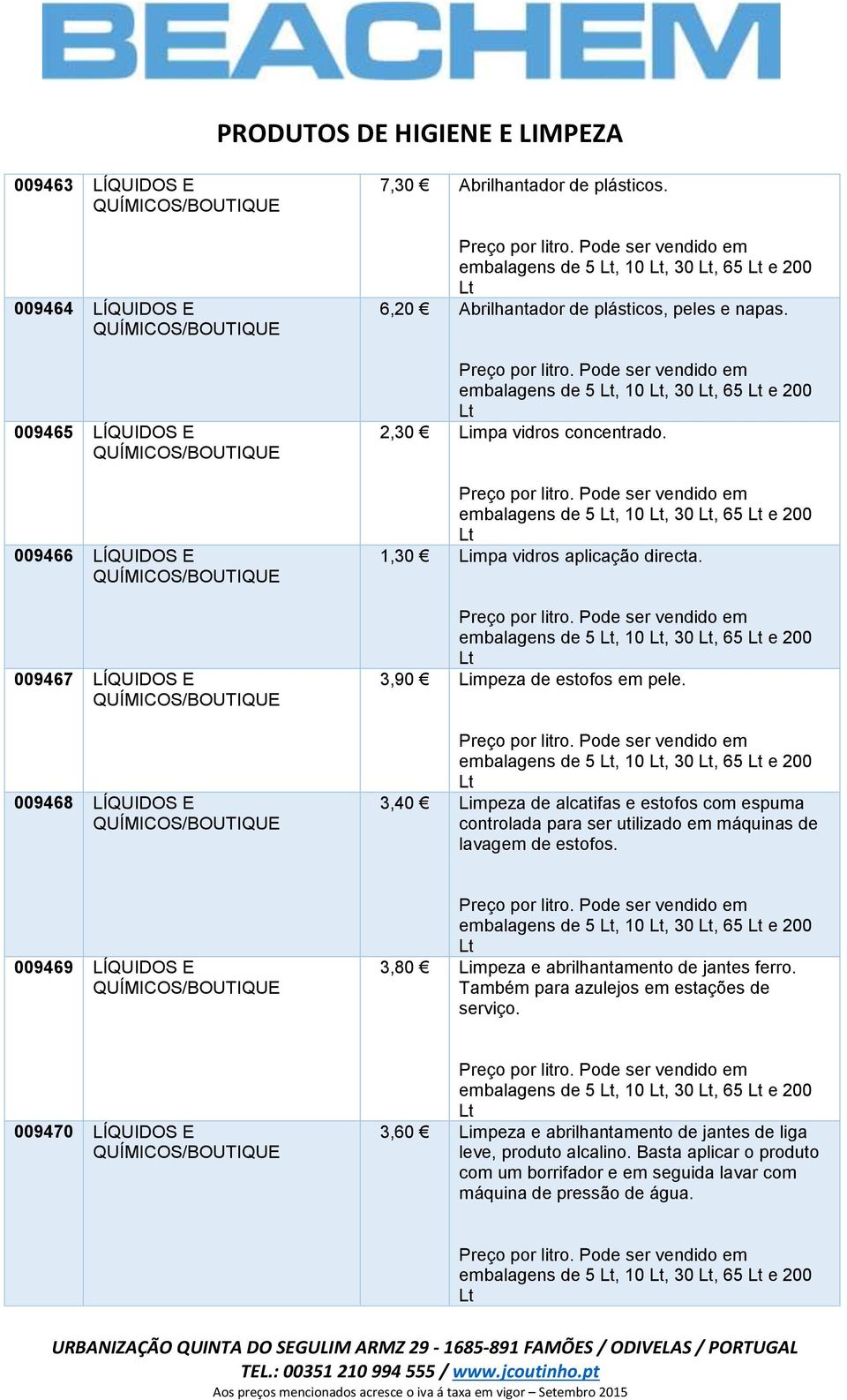 3,40 Limpeza de alcatifas e estofos com espuma controlada para ser utilizado em máquinas de lavagem de estofos.