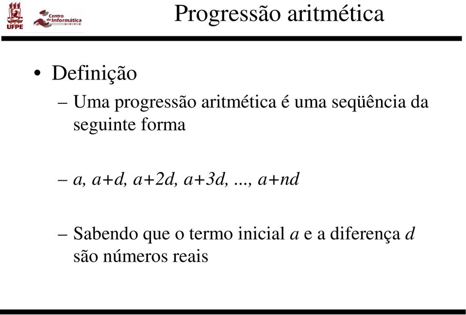 seguinte forma a, a+d, a+2d, a+3d,.