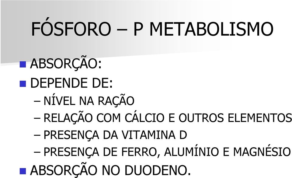 ELEMENTOS PRESENÇA DA VITAMINA D PRESENÇA DE