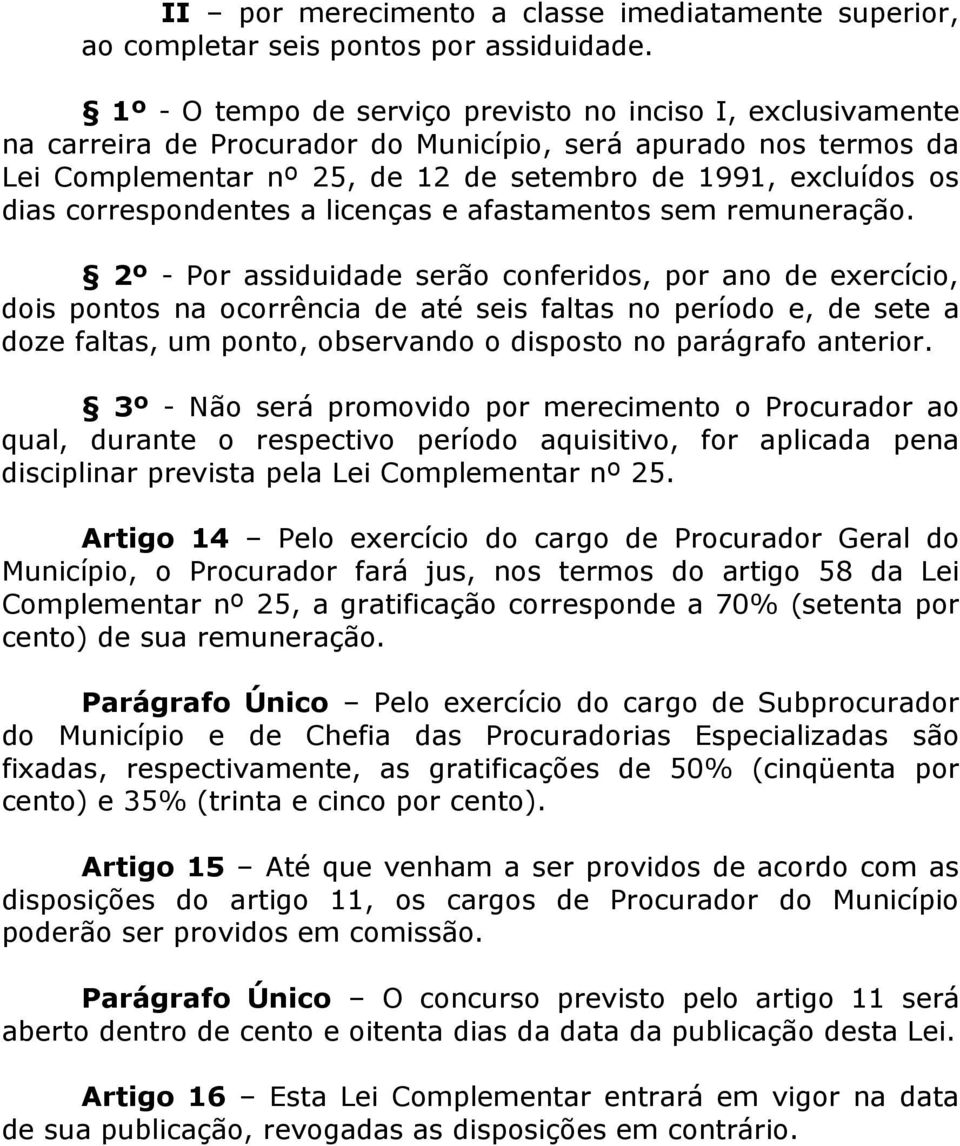 correspondentes a licenças e afastamentos sem remuneração.