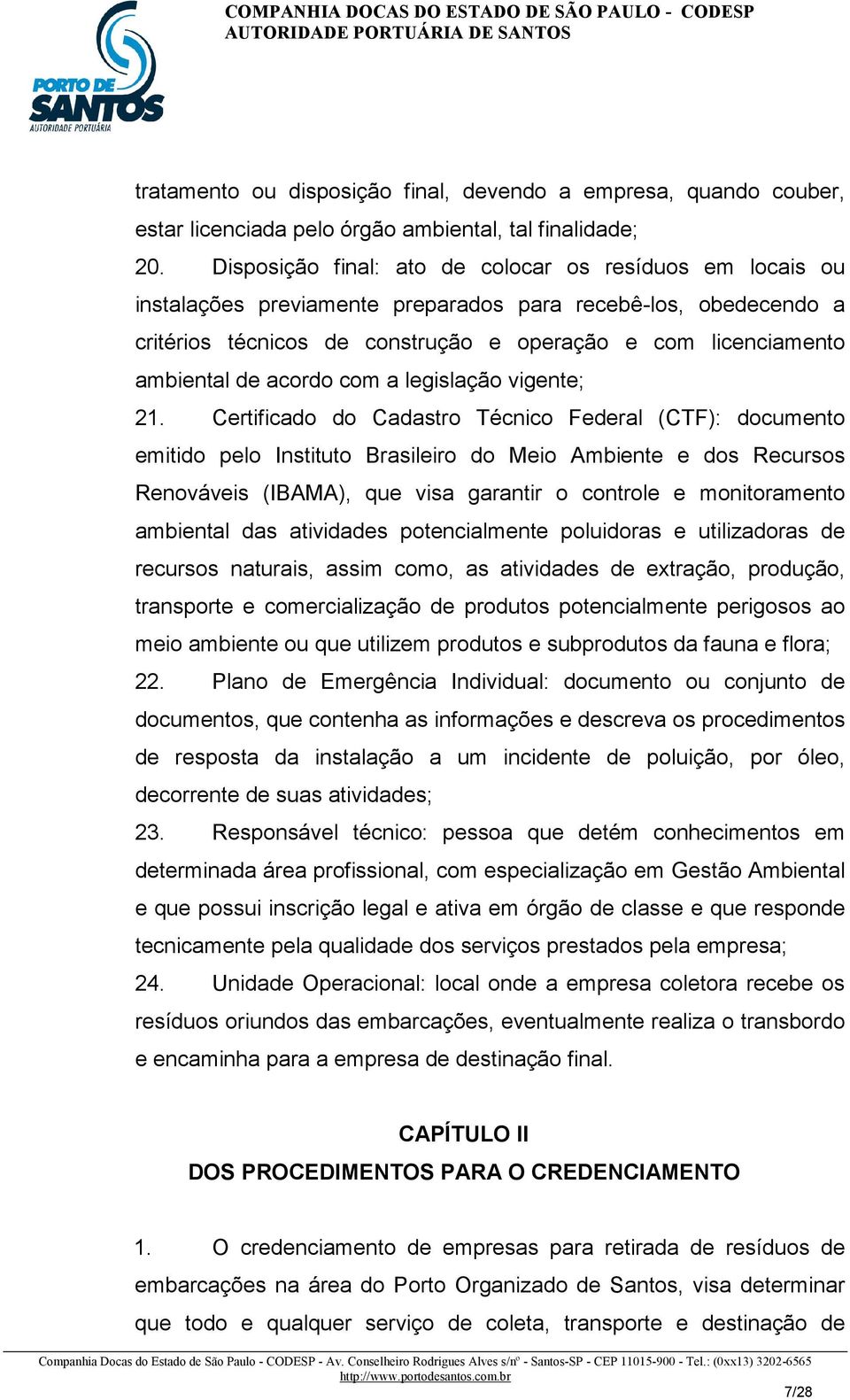 acordo com a legislação vigente; 21.