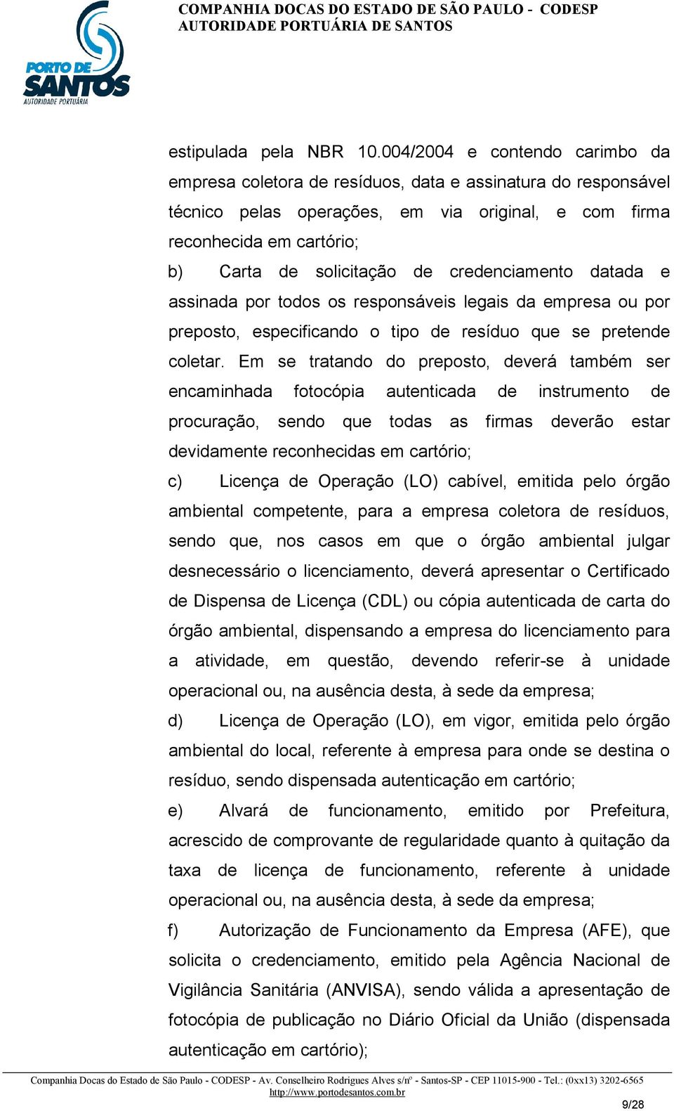 credenciamento datada e assinada por todos os responsáveis legais da empresa ou por preposto, especificando o tipo de resíduo que se pretende coletar.