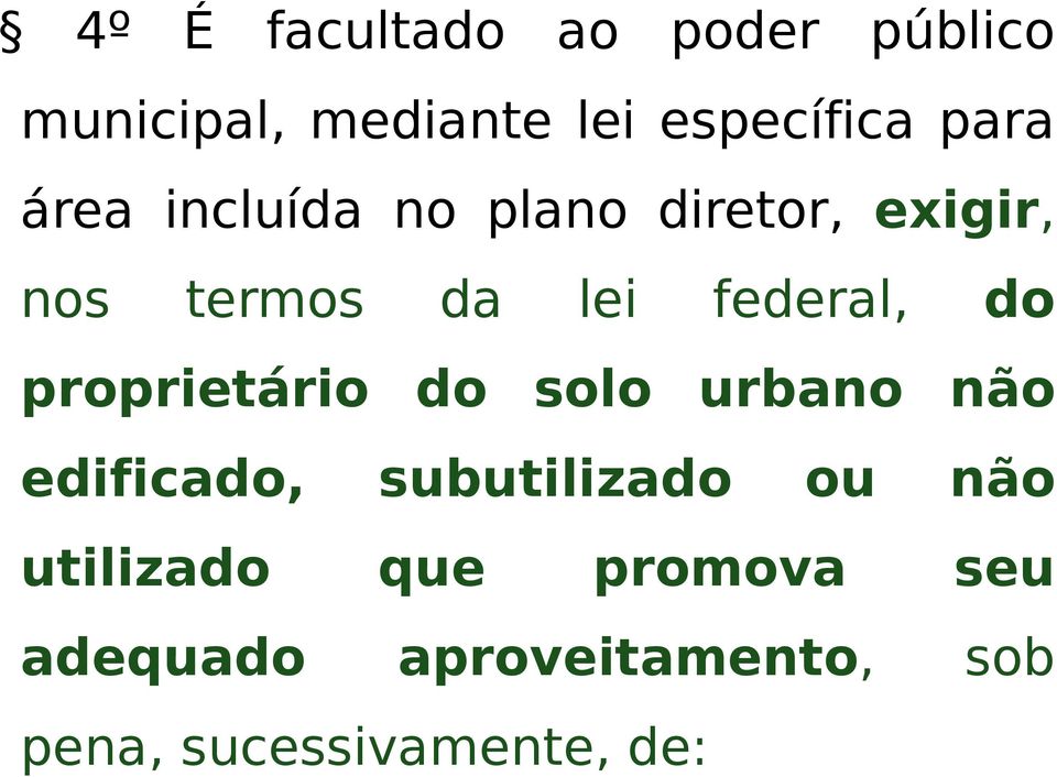 proprietário do solo urbano não edificado, subutilizado utilizado que