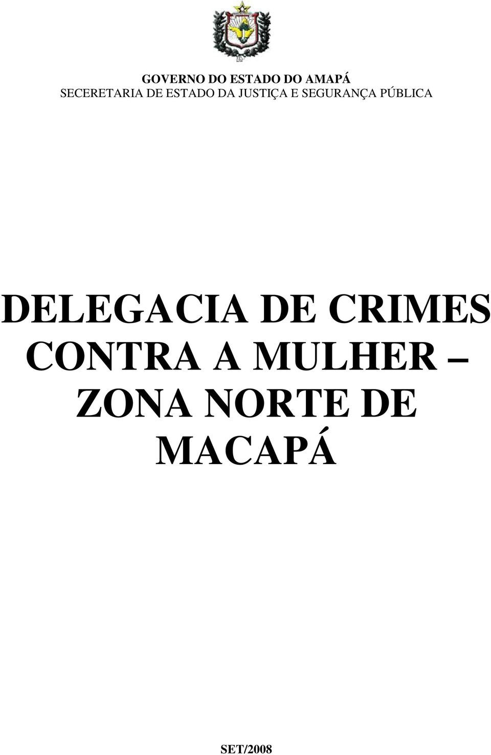 SEGURANÇA PÚBLICA DELEGACIA DE