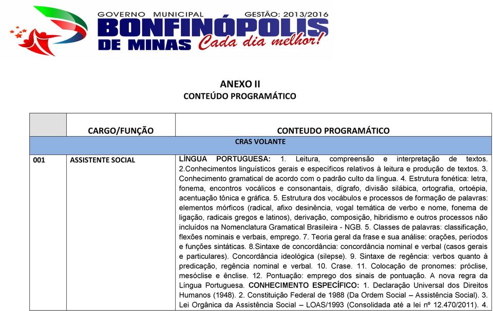 CONHECIMENTO ESPECÍFICO: 1. Declaração Universal dos Direitos Humanos (1948). 2.