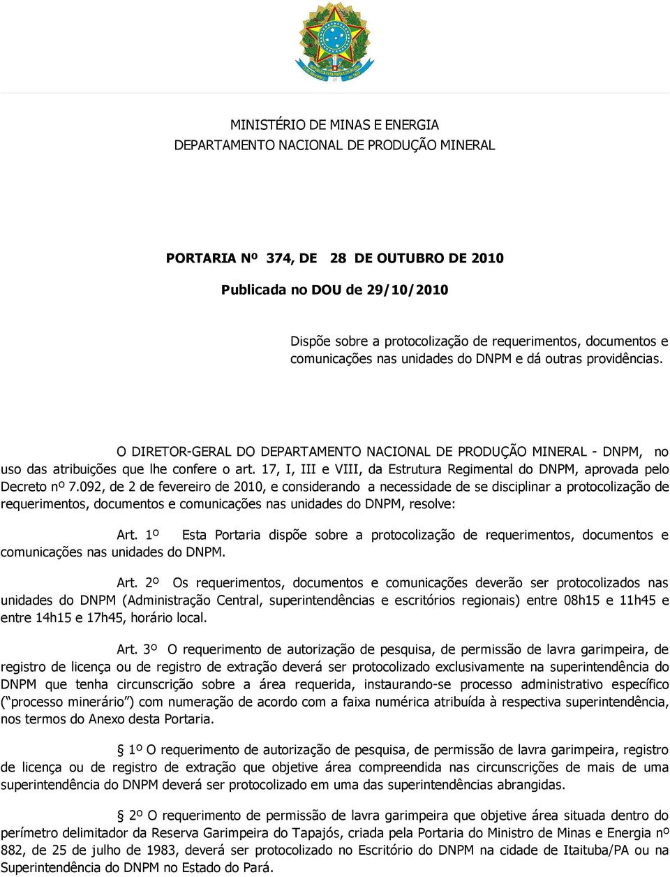 17, I, III e VIII, da Estrutura Regimental do DNPM, aprovada pelo Decreto nº 7.