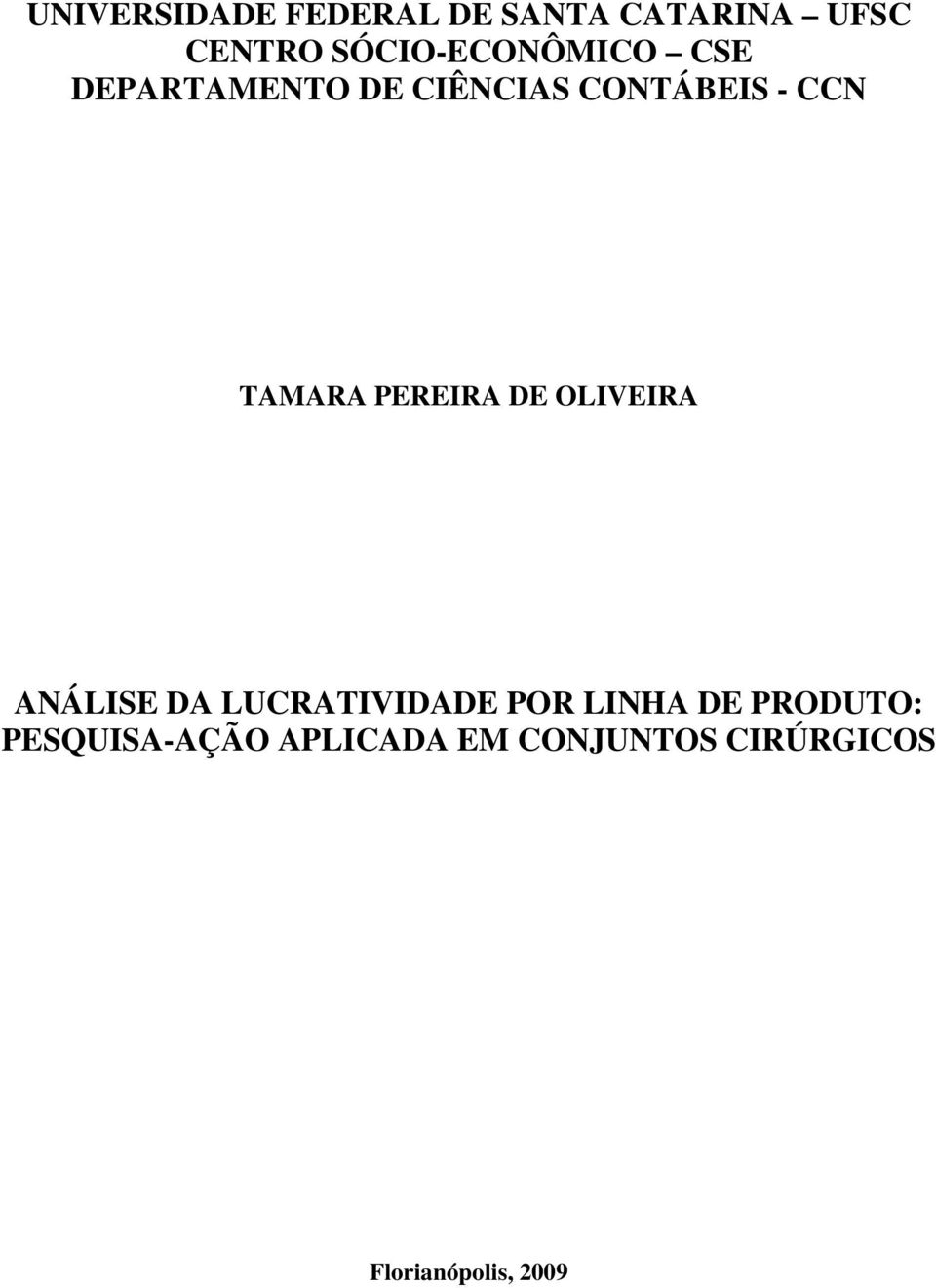 TAMARA PEREIRA DE OLIVEIRA ANÁLISE DA LUCRATIVIDADE POR LINHA