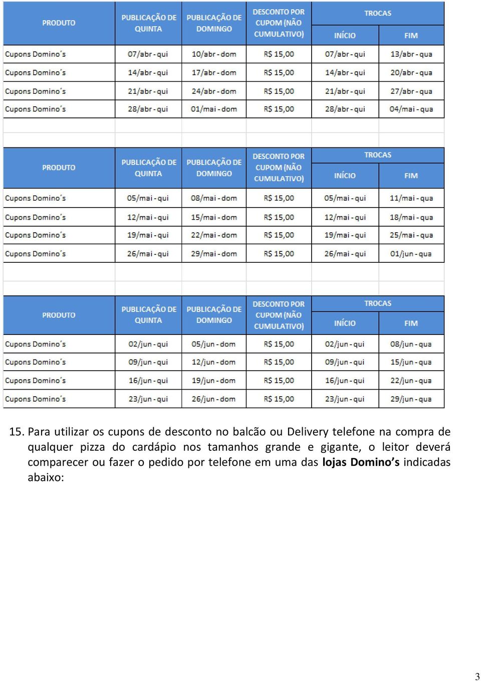 grande e gigante, o leitor deverá comparecer ou fazer o