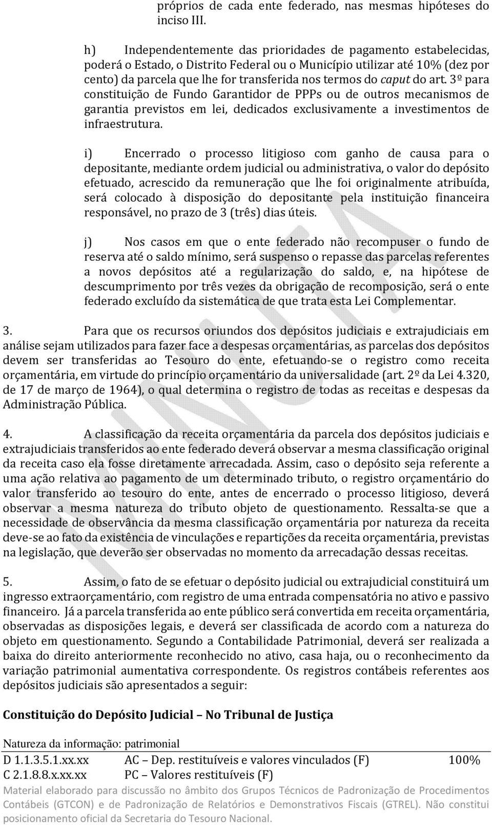 caput do art. 3º para constituição de Fundo Garantidor de PPPs ou de outros mecanismos de garantia previstos em lei, dedicados exclusivamente a investimentos de infraestrutura.