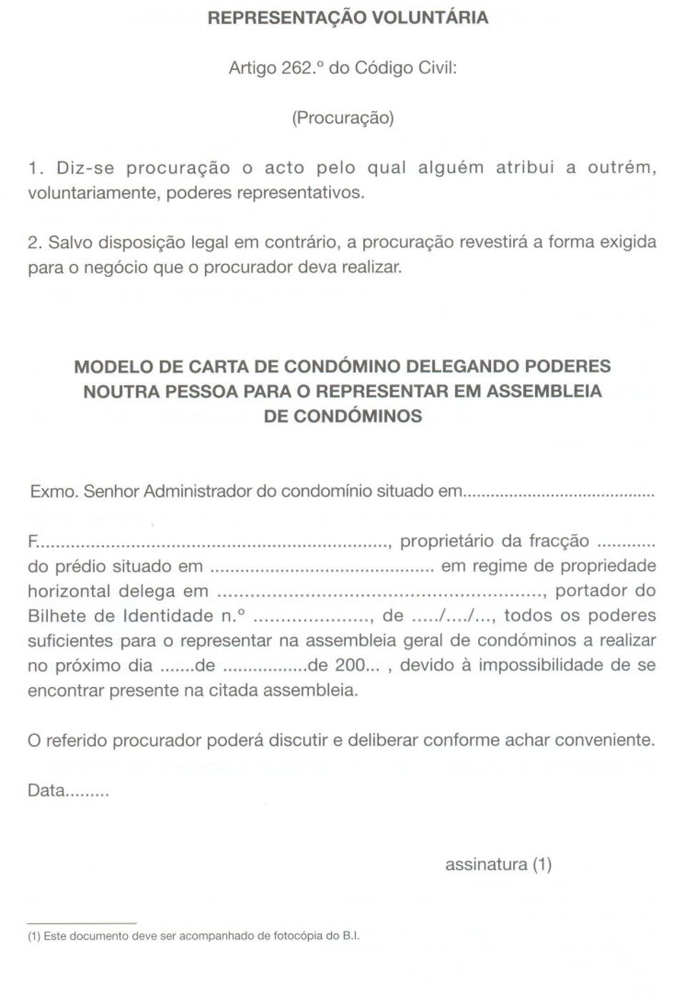 .. do predio situado em em regime de propriedade horizontal delega em, portador do Bilhete de Identidade n.o, de I.