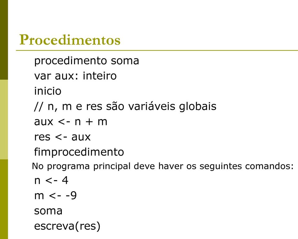 m res <- aux fimprocedimento No programa principal