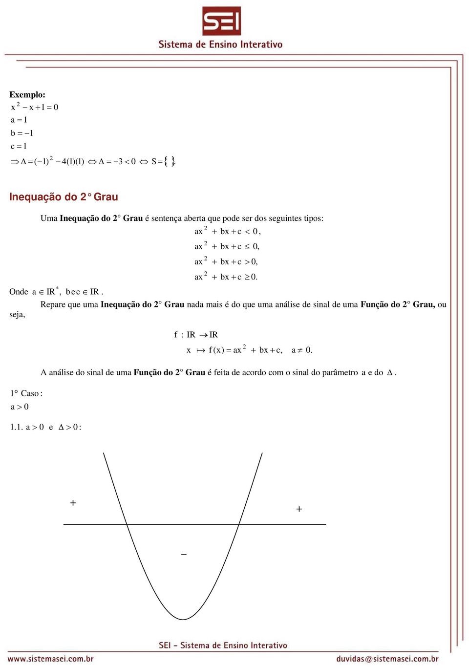 a a b c <, b c, b c >, b c. a IR, bec IR.