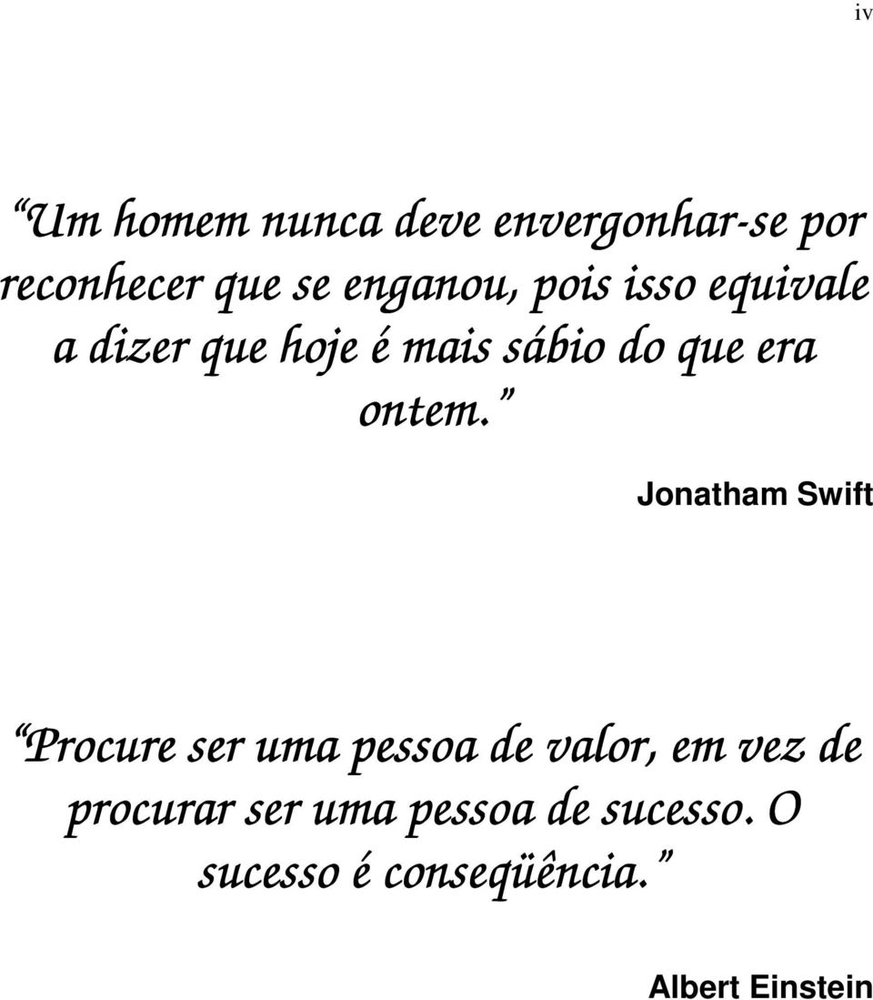 Jonatham Swift Procure ser uma pessoa de valor, em vez de procurar r