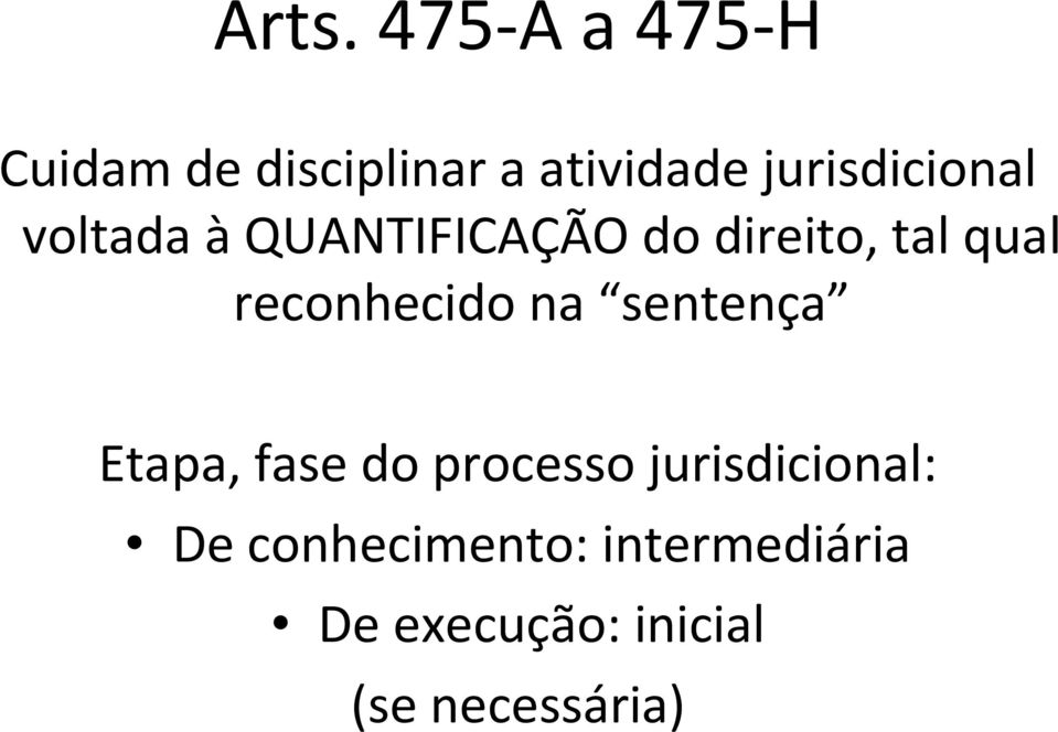 reconhecido na sentença Etapa, fase do processo