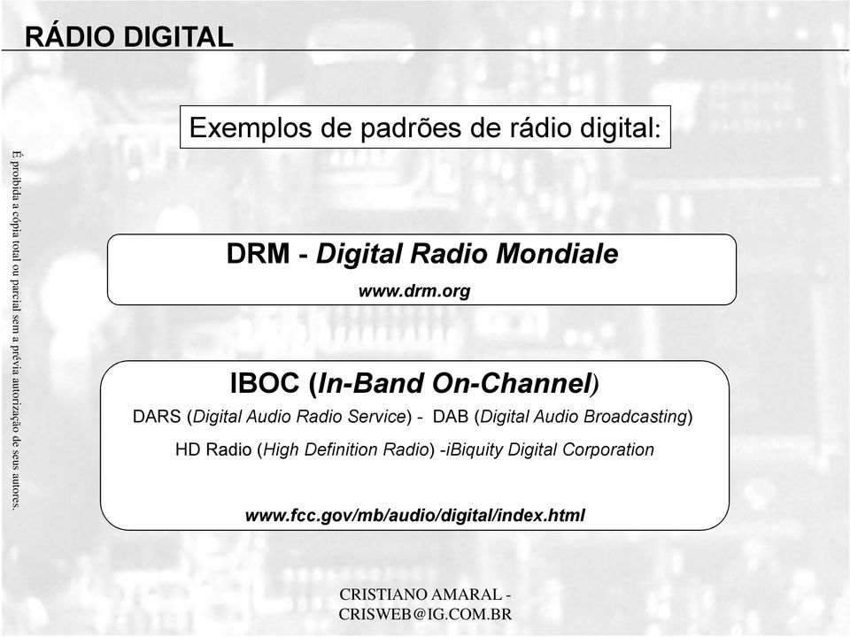 org IBOC (In-Band On-Channel) DARS (Digital Audio Radio Service) - DAB (Digital Audio