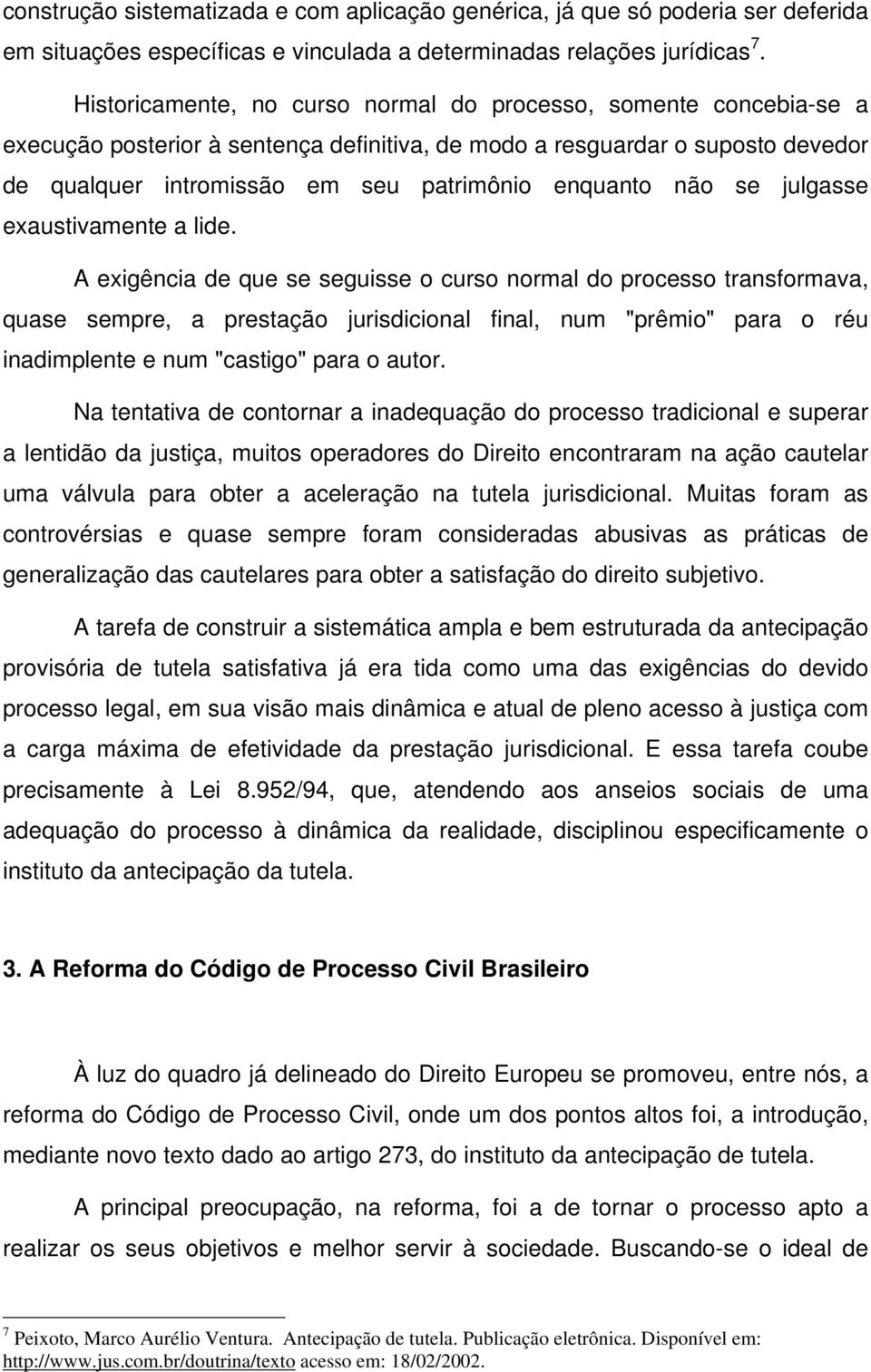 não se julgasse exaustivamente a lide.