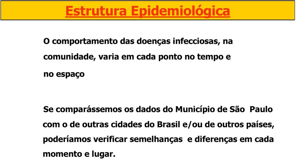 dados do Município de São Paulo com o de outras cidades do Brasil e/ou de