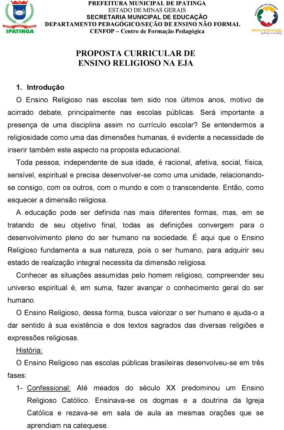 Será importante a presença de uma disciplina assim no currículo escolar?