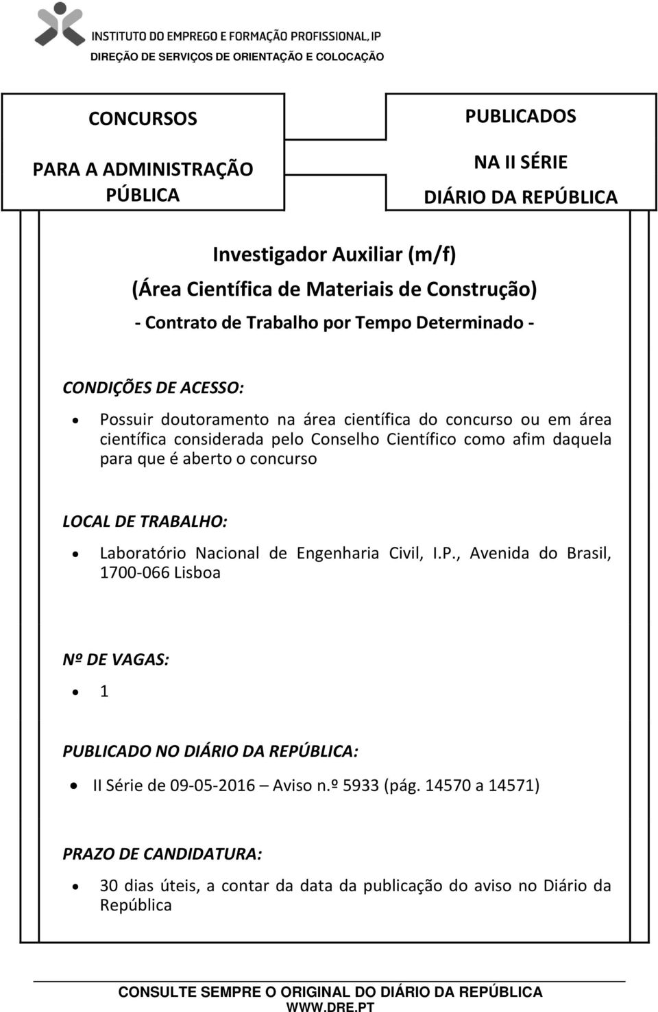 daquela para que é aberto o concurso Laboratório Nacional de Engenharia Civil, I.P.