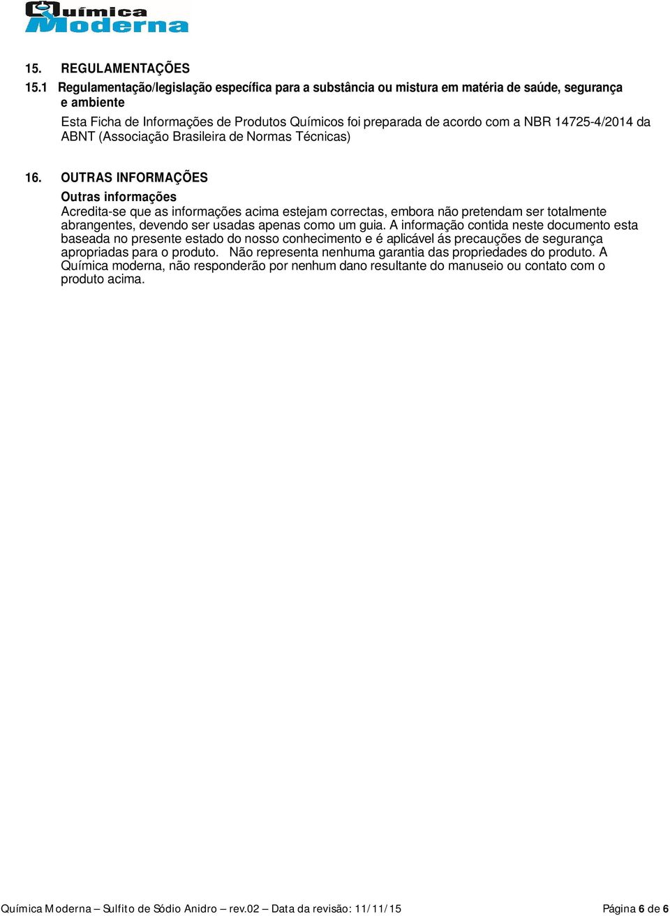 14725-4/2014 da ABNT (Associação Brasileira de Normas Técnicas) 16.