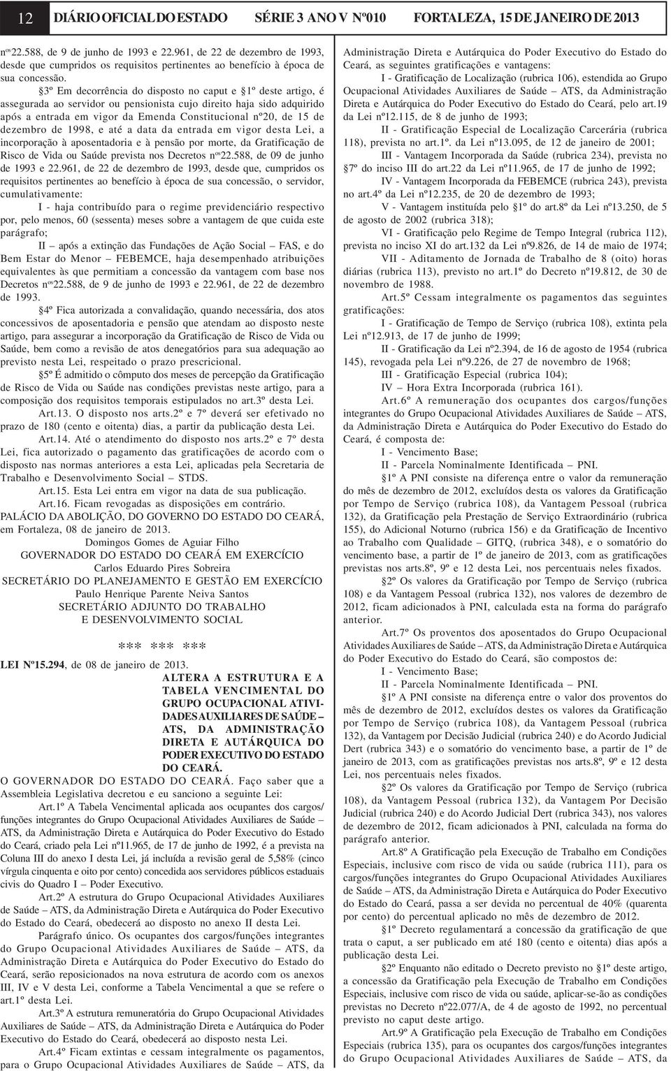 3º Em decorrência do disposto no caput e 1º deste artigo, é assegurada ao servidor ou pensionista cujo direito haja sido adquirido após a entrada em vigor da Emenda Constitucional nº20, de 15 de