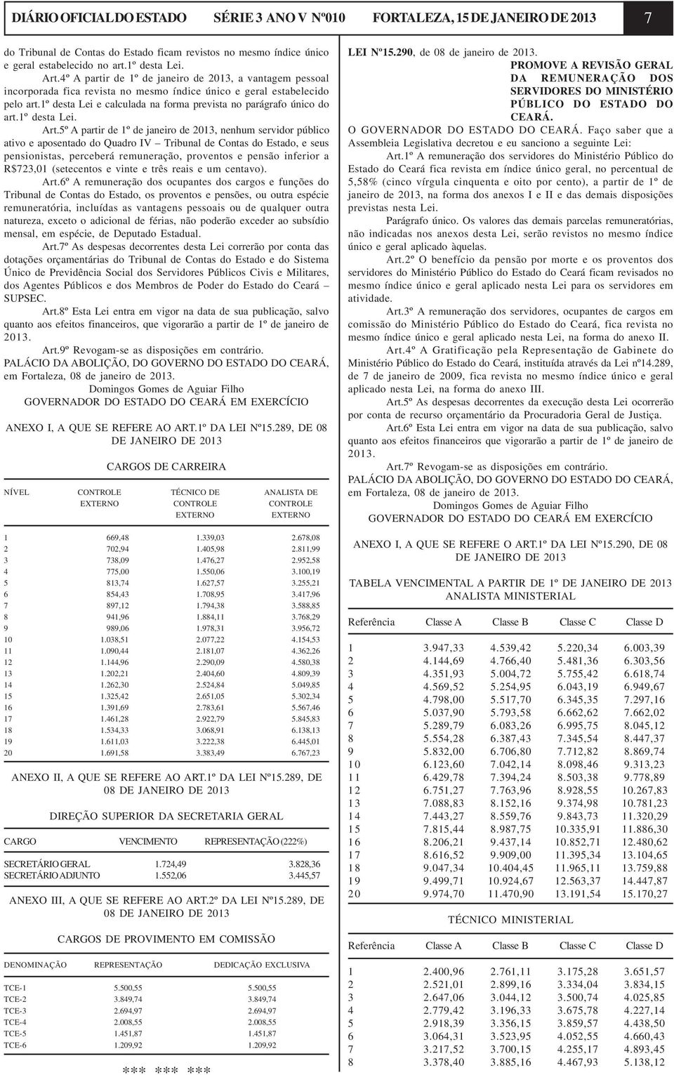 1º desta Lei e calculada na forma prevista no parágrafo único do art.1º desta Lei. Art.