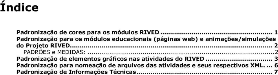 Projeto RIVED... 2 PADRÕES e MEDIDAS:.