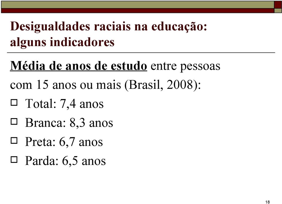 pessoas com 15 anos ou mais (Brasil, 2008):