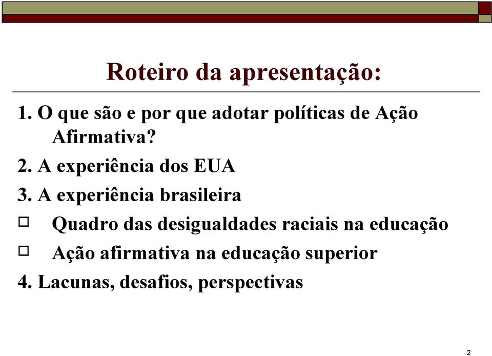 A experiência dos EUA 3.