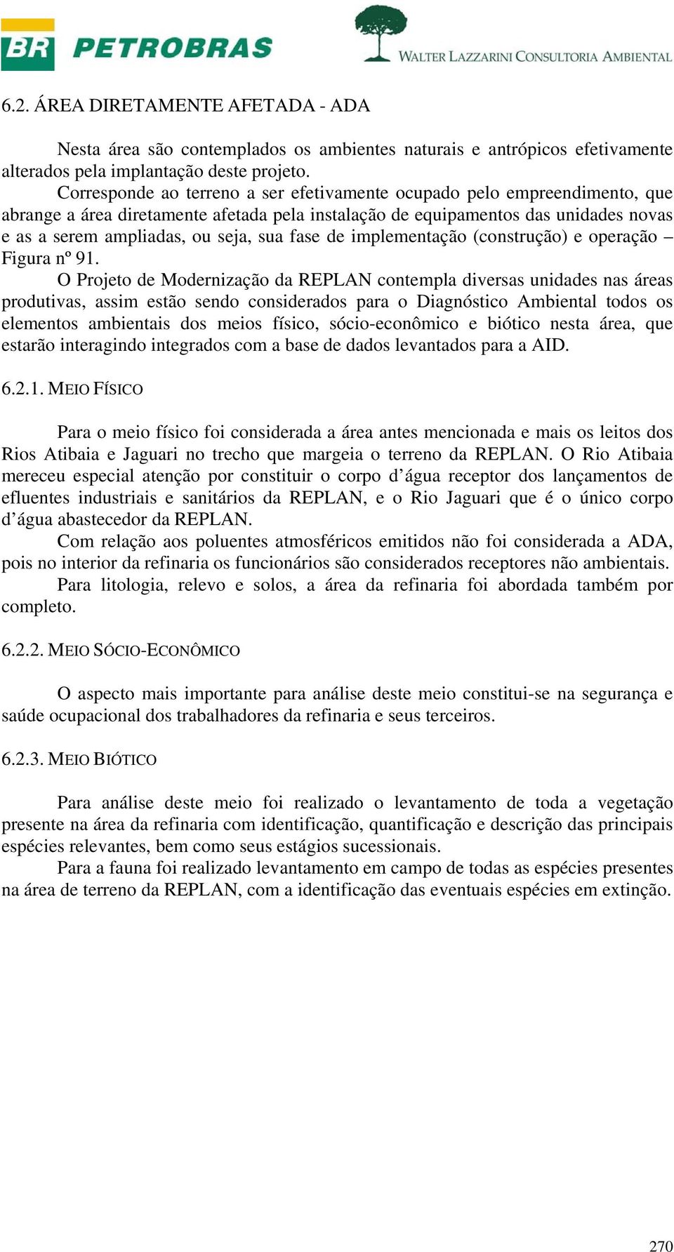 fase de implementação (construção) e operação Figura nº 91.