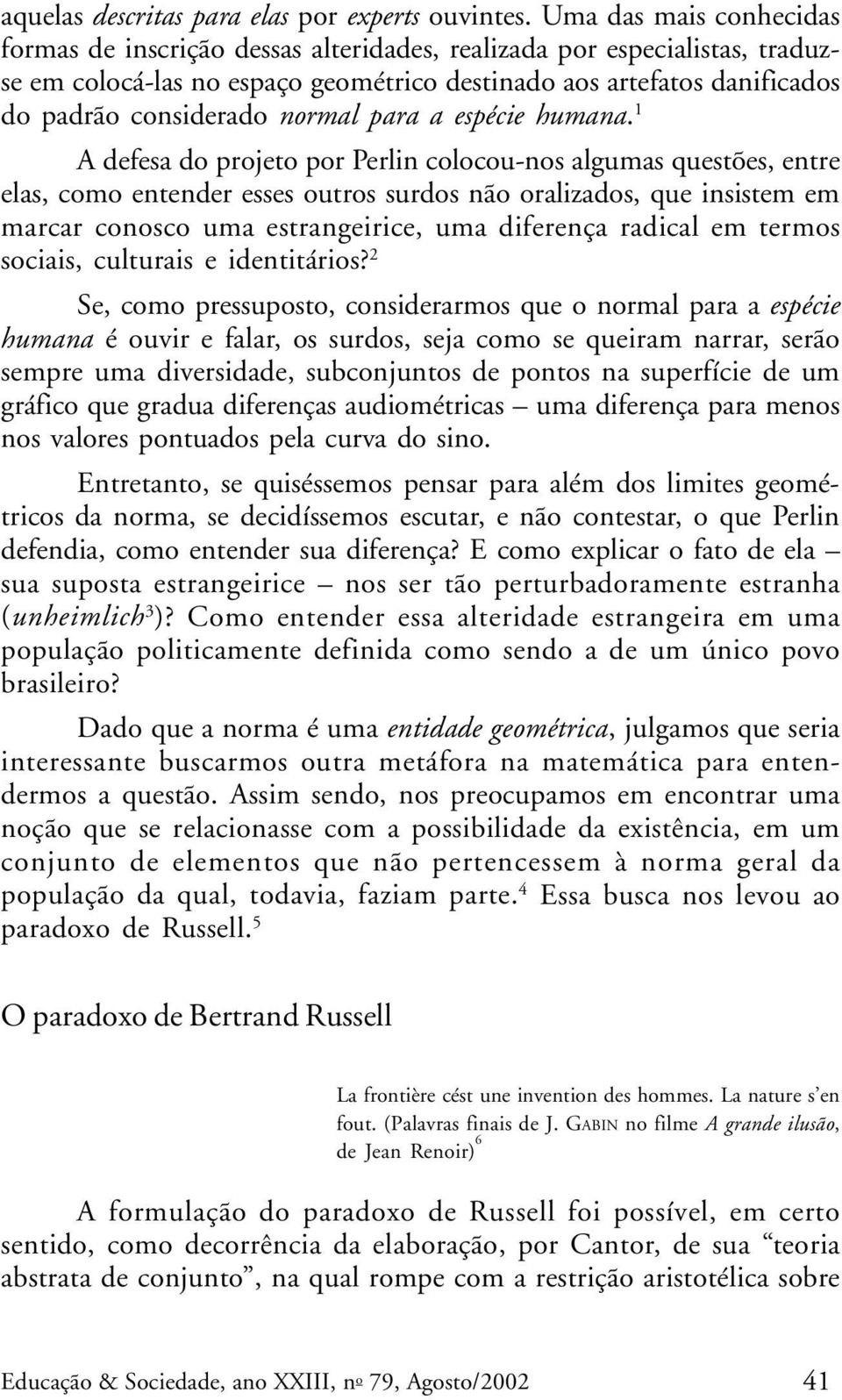 normal para a espécie humana.