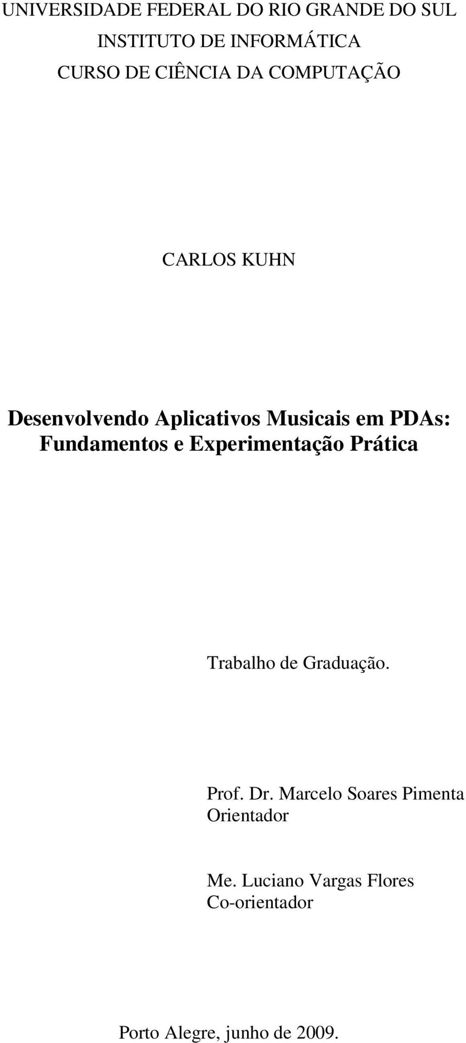 Fundamentos e Experimentação Prática Trabalho de Graduação. Prof. Dr.