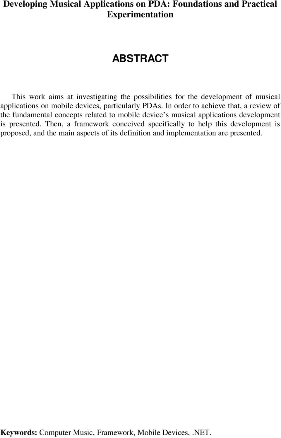 In order to achieve that, a review of the fundamental concepts related to mobile device s musical applications development is presented.