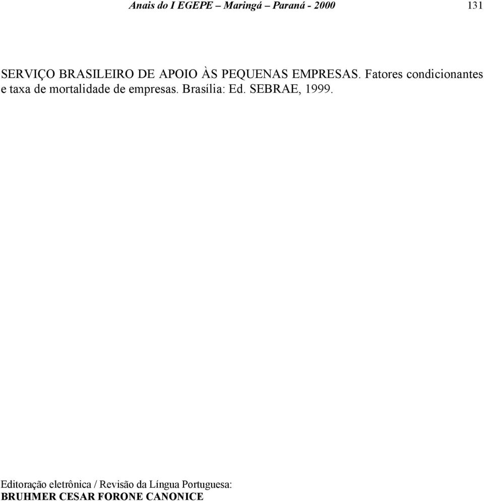 Fatores condicionantes e taxa de mortalidade de empresas.