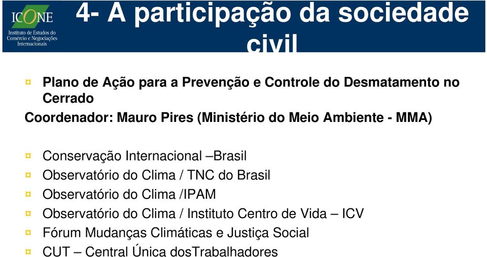 Brasil Observatório do Clima / TNC do Brasil Observatório do Clima /IPAM Observatório do Clima /