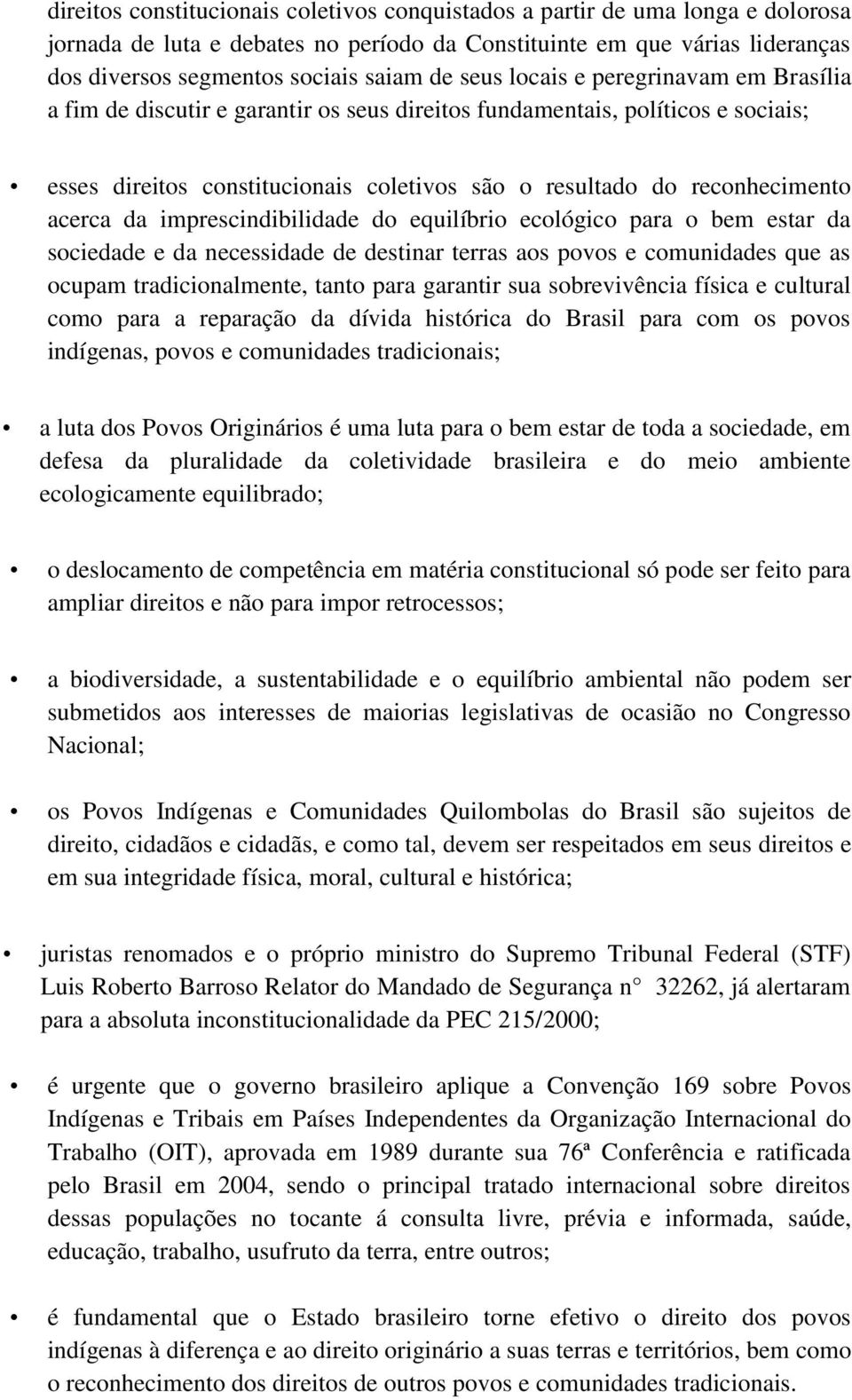 acerca da imprescindibilidade do equilíbrio ecológico para o bem estar da sociedade e da necessidade de destinar terras aos povos e comunidades que as ocupam tradicionalmente, tanto para garantir sua