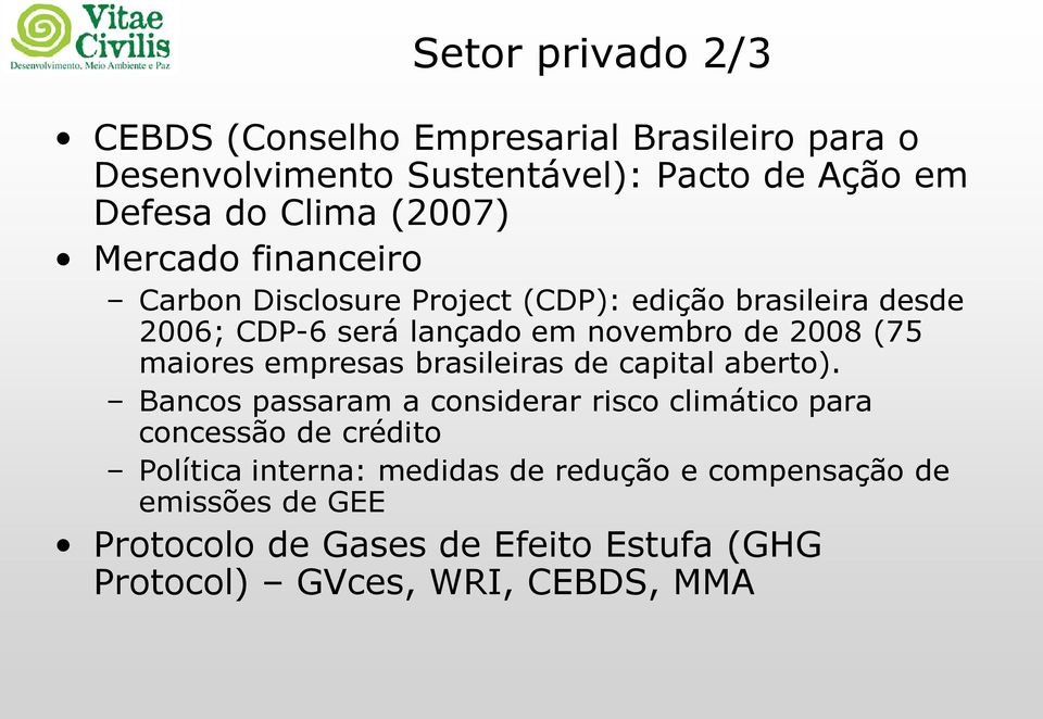 (75 maiores empresas brasileiras de capital aberto).