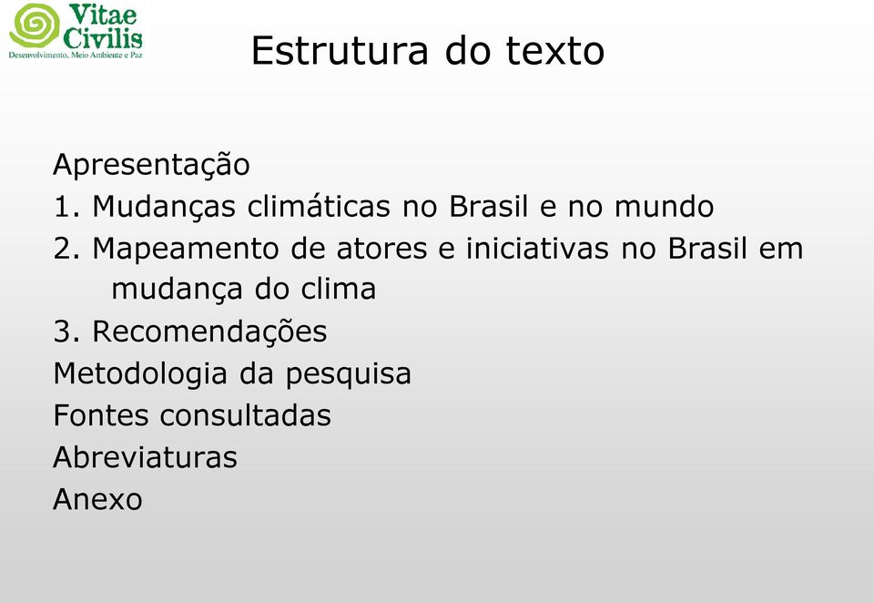 Mapeamento de atores e iniciativas no Brasil em mudança
