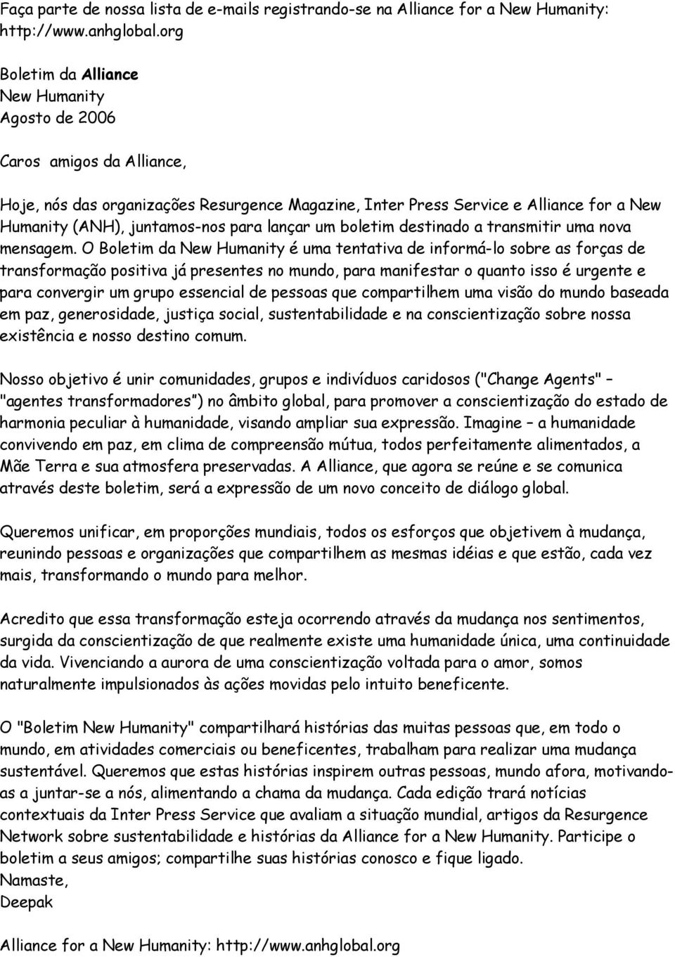 para lançar um boletim destinado a transmitir uma nova mensagem.