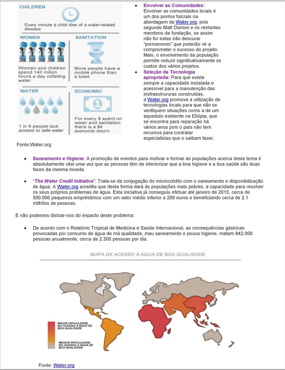 Mais, o envolvimento da população permite reduzir significativamente os custos dos vários projetos.