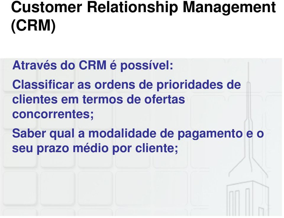 clientes em termos de ofertas concorrentes; Saber qual