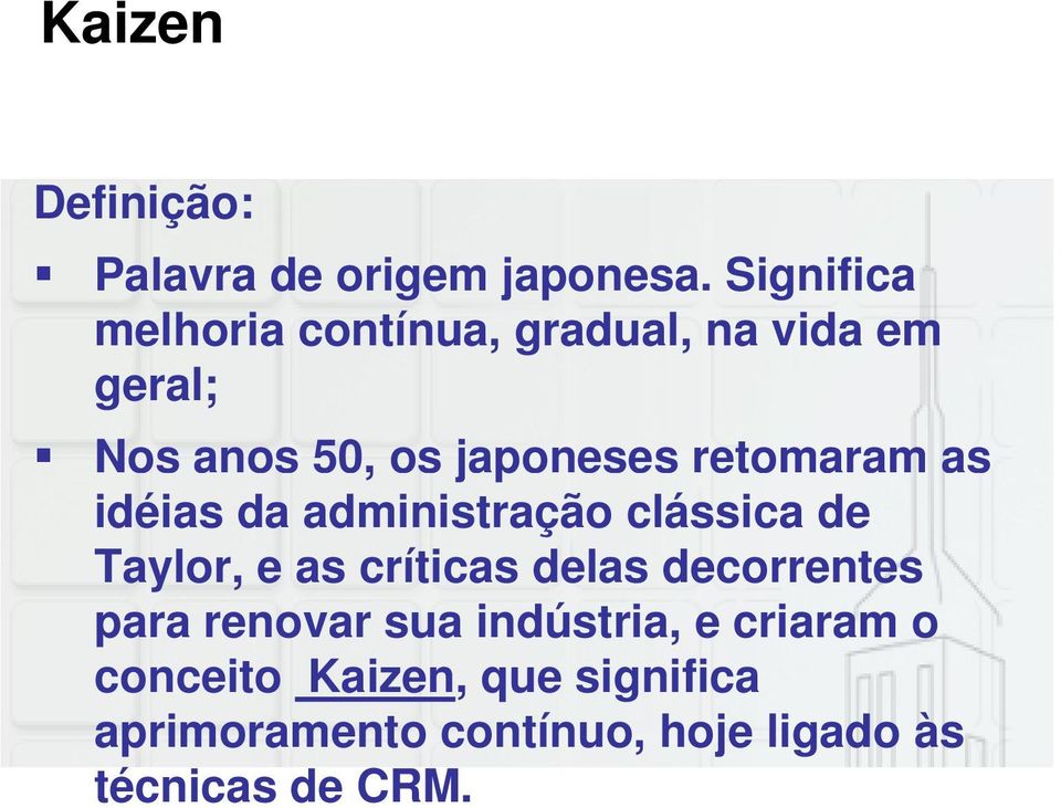 retomaram as idéias da administração clássica de Taylor, e as críticas delas