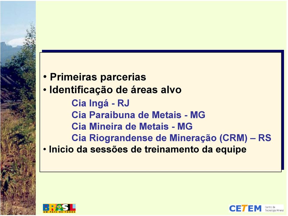 de de Metais --MG Cia Riograndense de de Mineração