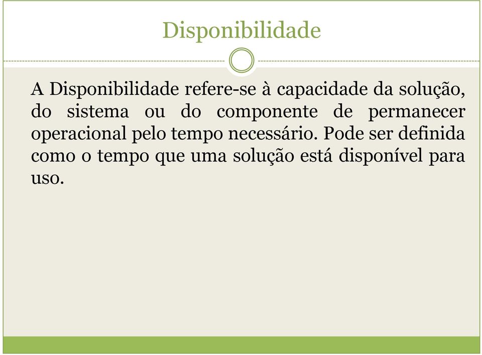 permanecer operacional pelo tempo necessário.