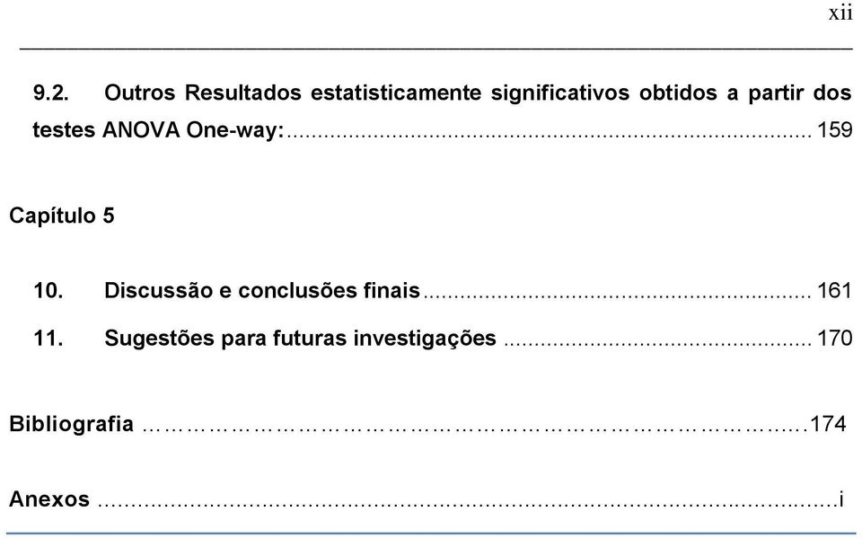 partir dos testes ANOVA One-way:... 159 Capítulo 5 10.