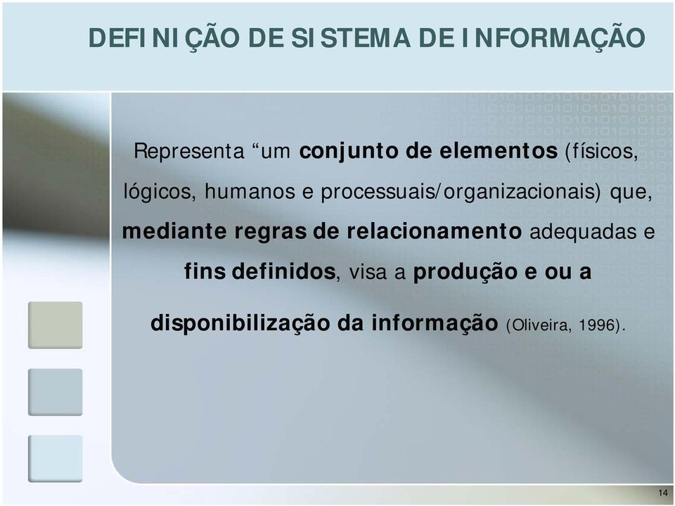 que, mediante regras de relacionamento adequadas e fins definidos,