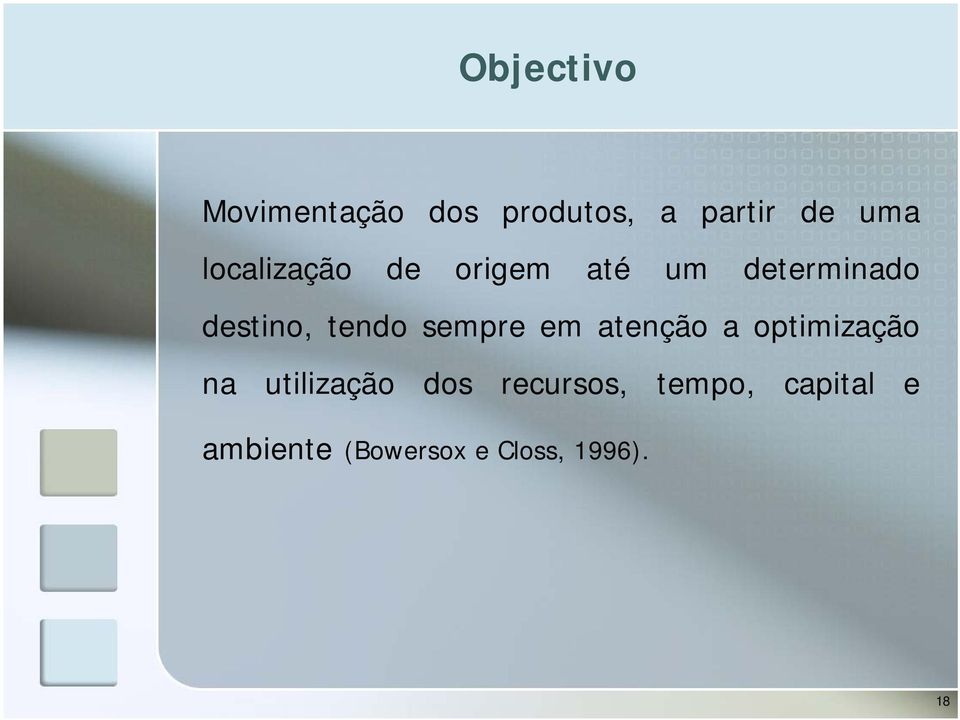 sempre em atenção a optimização na utilização dos