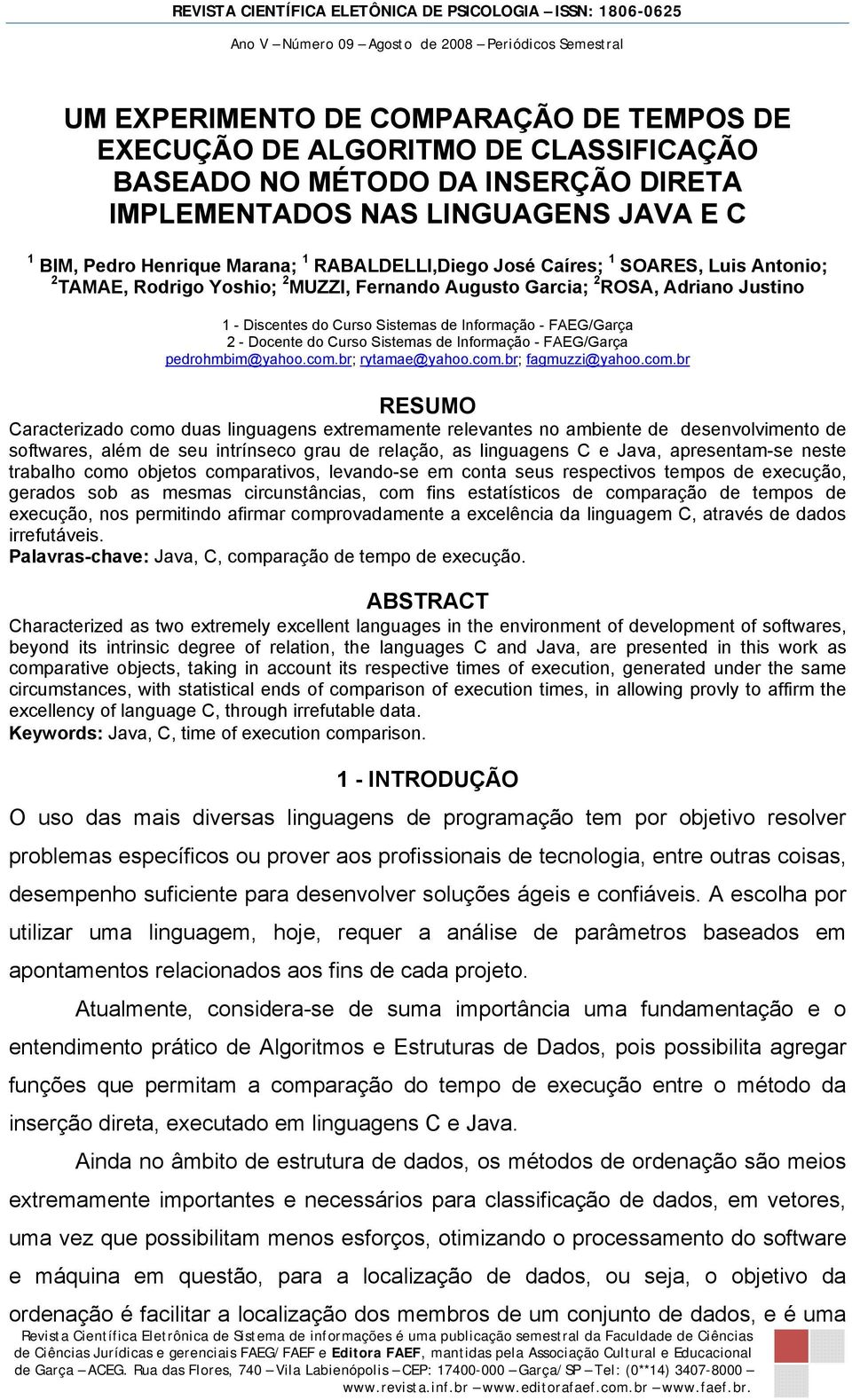 Docente do Curso Sistemas de Informação - FAEG/Garça pedrohmbim@yahoo.com.