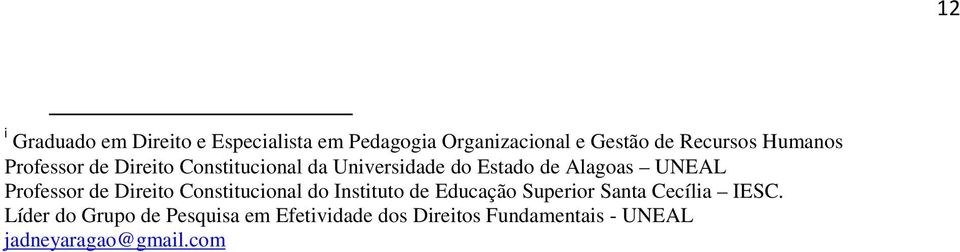 Professor de Direito Constitucional do Instituto de Educação Superior Santa Cecília IESC.