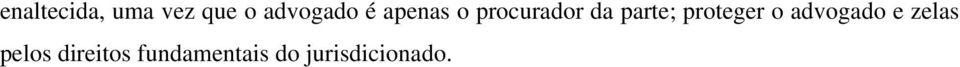 proteger o advogado e zelas pelos